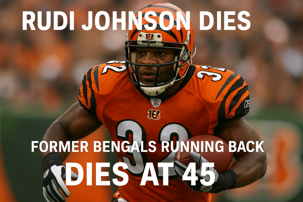 9 Things to Know About Rudi Johnson Dies — The Career, the Reports, the Conversation on CTE and Mental Health 